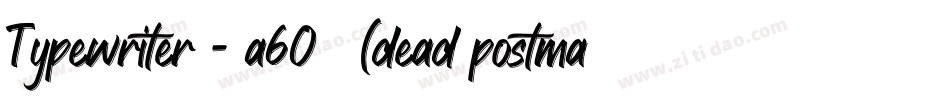 Typewriter - a602 (dead postman 2004)字体转换